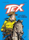 Tex. La valle del terrore edito da Sergio Bonelli Editore