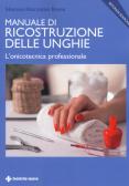 Manuale di ricostruzione delle unghie. L'onicotecnica professionale edito da Tecniche Nuove