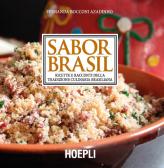 Sabor Brasil. Ricette e racconti della tradizione culinaria brasiliana edito da Hoepli