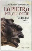 La pietra per gli occhi. Venetia 1106 d. C. edito da E/O