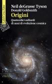 Origini. Quattordici miliardi di anni di evoluzione cosmica edito da Raffaello Cortina Editore