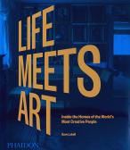 Life meets art. Inside the homes of the world's most creative people. Ediz. illustrata edito da Phaidon
