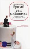 Sposati e sii sottomessa. Pratica estrema per donne senza paura edito da Sonzogno
