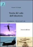 Teoria del volo dell'elicottero. Aerodinamica. Meccanica del volo edito da Aracne