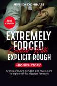 Extremely forced content with explicit rough. Stories of BDSM, fendom and much more to explore all the deepest fantasies! edito da Youcanprint