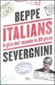 Italians. Il giro del mondo in 80 pizze edito da Rizzoli