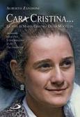 Cara Cristina... La vita di Maria Cristina Cella Mocellin raccontata attraverso le testimonianze di chi l'ha conosciuta edito da San Paolo Edizioni