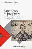 Esperienza di preghiera. Con «Le preghiere della terra» e «Le preghiere del cielo» edito da Jaca Book