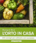 L' orto in casa. 200 consigli per coltivarlo con successo edito da De Agostini