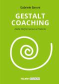 Gestalt coaching. Dalla performance al talento edito da StreetLib
