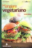 Mangiare vegetariano edito da Tecniche Nuove