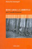Boscaioli e carbonai nei Castelli Romani edito da Edilazio