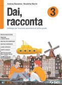 Dai, racconta-Novecento e le sue storie-Laboratorio delle competenze. Per la Scuola media. Con ebook. Con espansione online vol. 3 per Scuola secondaria di I grado (medie inferiori)