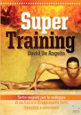 Super training. Sette segreti per lo sviluppo di un fisico e di una mente forti, flessibili e resistenti edito da StreetLib