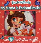 Noi siamo le Enchantimals! Enchantimals. Libro puzzle. Ediz. a colori edito da Crealibri