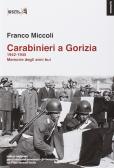 Carabinieri a Gorizia. 1942-1945. Memorie degli anni bui edito da Irsml Friuli Venezia Giulia