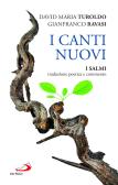 I canti nuovi. I Salmi, traduzione poetica e commento edito da San Paolo Edizioni