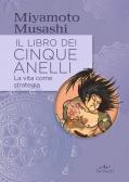 Il libro dei cinque anelli. La vita come strategia edito da De Vecchi