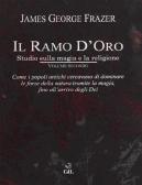 Il ramo d'oro. Studio sulla magia e la religione vol. 2 edito da Cerchio della Luna