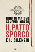 Il patto sporco. Il processo Stato-mafia nel racconto di un suo protagonista edito da Chiarelettere