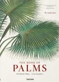 C. F. P. von Martius. The book of palms. Ediz. inglese, francese e tedesca edito da Taschen