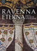 Ravenna eterna. Dagli Etruschi ai Veneziani. Ediz. illustrata edito da Jaca Book