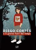 Diego Cortés e il giorno fuori dal tempo edito da Onereededizioni