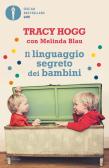 Il linguaggio segreto dei bambini. 1-3 anni edito da Mondadori