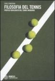 Filosofia del tennis. Profilo ideologico del tennis moderno edito da Mimesis