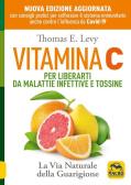Vitamina C. Per liberarti da malattie infettive e tossine. La via naturale della guarigione edito da Macro Edizioni