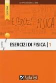 Esercizi di fisica vol.1 edito da Alpha Test