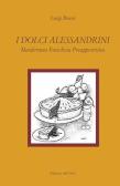 I dolci alessandrini. Monferrato, Fraschetta e Preappennino edito da Edizioni dell'Orso