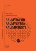 Palmyra or palmysyria palimpsest? edito da Incipit Editore