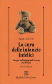 La cura delle infanzie infelici. Viaggio nell'origine dell'oceano borderline edito da Raffaello Cortina Editore