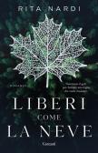 Liberi come la neve edito da Garzanti