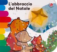 L'abbraccio del Natale. Ediz. a colori edito da La Coccinella