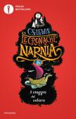 Il viaggio del veliero. Le cronache di Narnia vol.5 edito da Mondadori