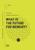 What is the future for memory? edito da Incipit Editore