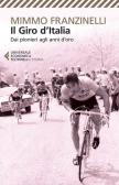 Il Giro d'Italia. Dai pionieri agli anni d'oro edito da Feltrinelli