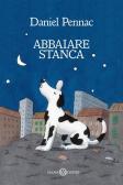 Abbaiare stanca edito da Salani