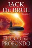 Fuoco dal profondo edito da Rusconi Libri