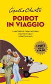 Poirot in viaggio: Il mistero del treno azzurro-Delitto in cielo-Poirot sul Nilo edito da Mondadori