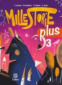 Millestorie plus. Con Letteratura del Novecento, Storia percorsi attraverso il Novecento, Guida all'Esame di Stato, Quaderno di scrittura. Per la Scuola media. Con e vol. 3 per Scuola secondaria di I grado (medie inferiori)