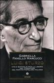 Luigi Sturzo. Vita e battaglie per la libertà del fondatore del Partito popolare italiano edito da Mondadori