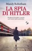 La spia di Hitler edito da Newton Compton Editori