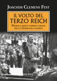 Il volto del Terzo Reich. Profilo degli uomini chiave della Germania nazista edito da Ugo Mursia Editore