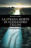 La strana morte di Alessandro Cellini edito da Newton Compton Editori