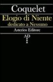 Elogio di niente dedicato a nessuno edito da Asterios