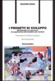 I progetti di sviluppo. Metodologie ed esperienze di progettazione partecipativa per obiettivi edito da Franco Angeli