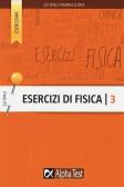 Esercizi di fisica vol.3 edito da Alpha Test